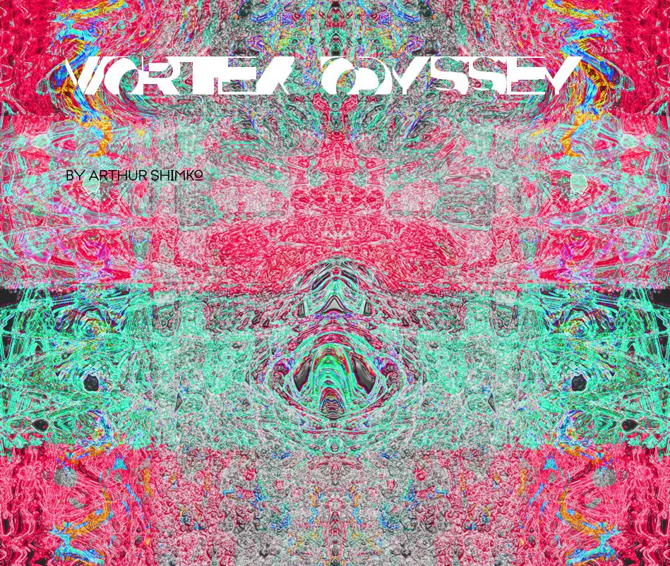 View Vortex Odyssey by Arthur Shimko