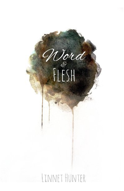 Ver Word and Flesh por Linnet Hunter