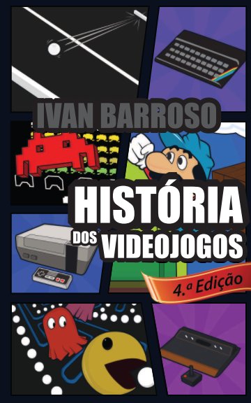 View História dos Videojogos - 4.ª Edição by Ivan Barroso