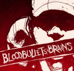 Blood, Bullets, and Brains book cover