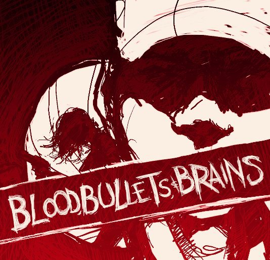 Ver Blood, Bullets, and Brains por Lawrence Willie