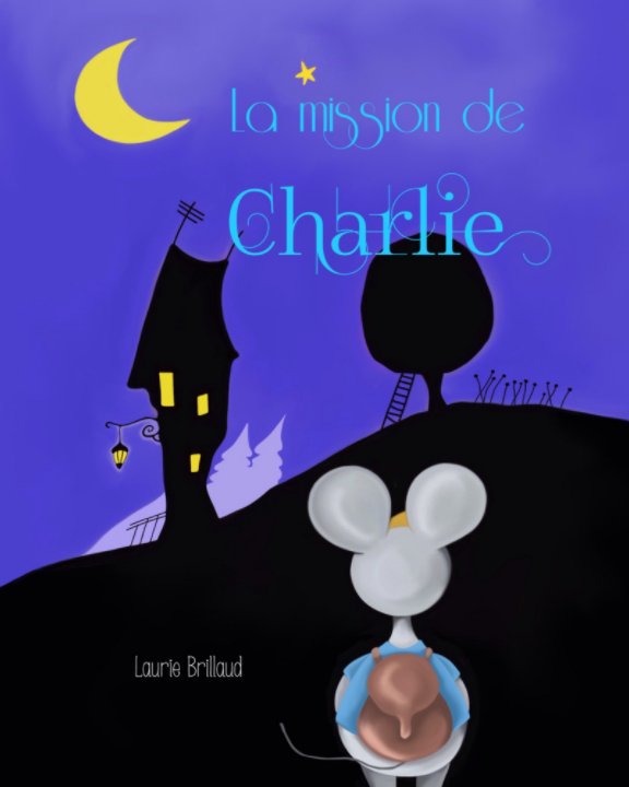 Bekijk La mission de Charlie op Laurie Brillaud