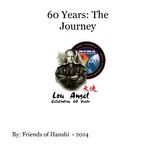 Ver 60 Years: The Journey por By: Friends of Hanshi - 2014