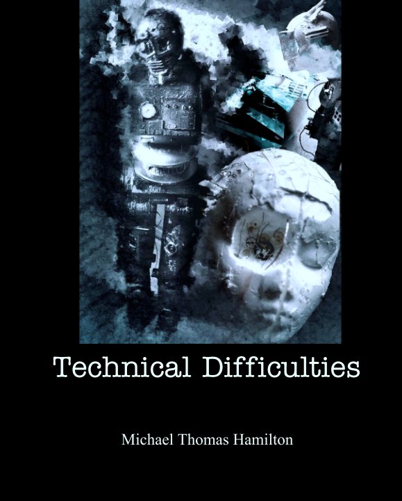 View Technical Difficulties by Michael Thomas Hamilton