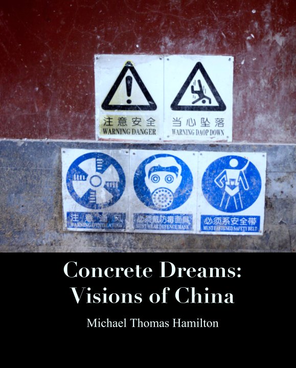 Ver Concrete Dreams:
Visions of China por Michael Thomas Hamilton