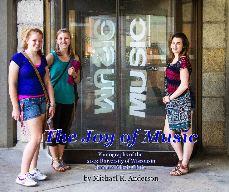 View The Joy of Music by Photography by Michael R. Anderson