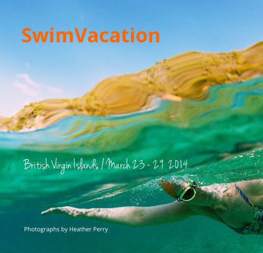 View SwimVacation by Photographs by Heather Perry