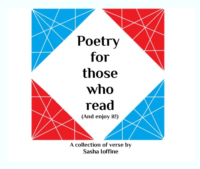 View Poetry for those who read by Sasha Ioffine