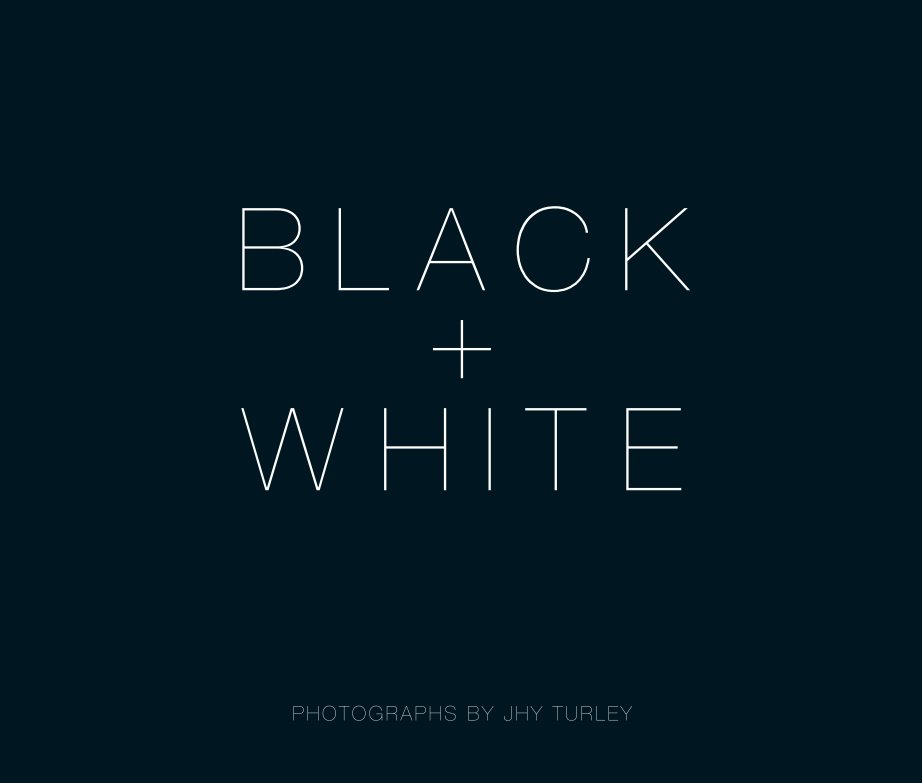 View BLACK + WHITE by Jhy Turley (LRPS)