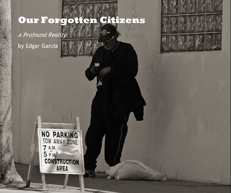 View Our Forgotten Citizens by Edgar Garcia