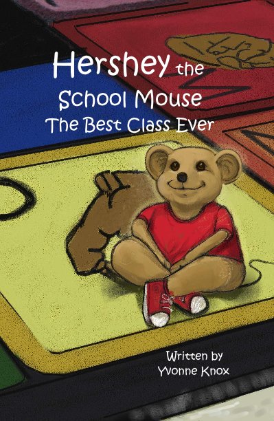 Ver Hershey the School Mouse The Best Class Ever por Written by Yvonne Knox