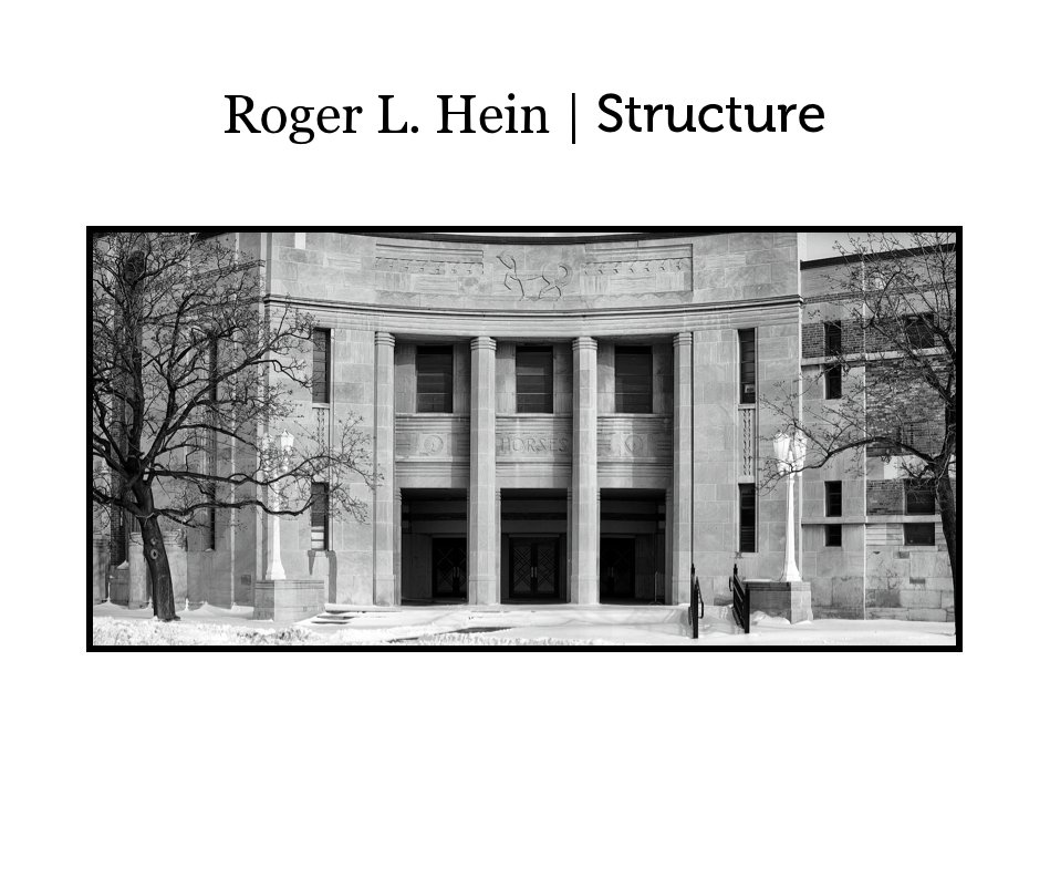 View Roger L. Hein | Structure by Roger L. Hein
