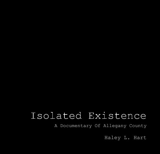 View Isolated Existence by Haley L. Hart