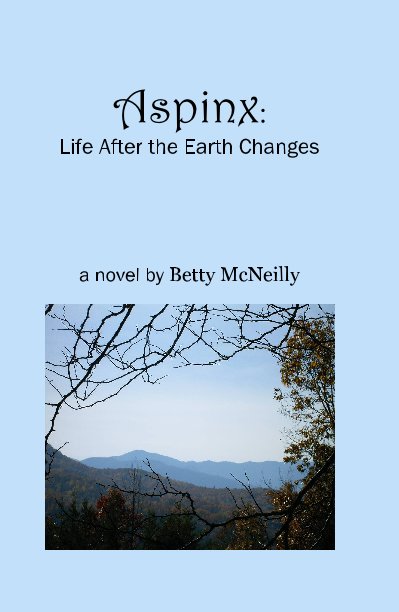 View Aspinx: Life After the Earth Changes by Betty McNeilly