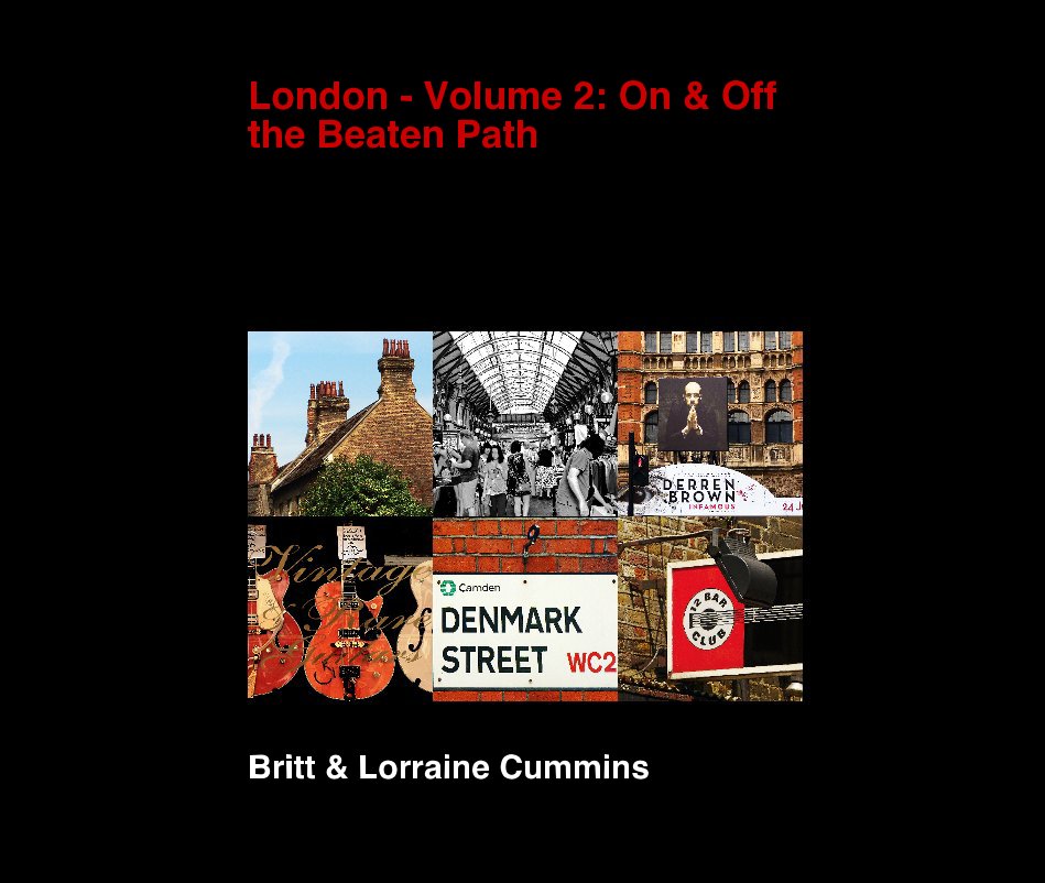 View London - Volume 2: On and Off the Beaten Path by Britt and Lorraine Cummins