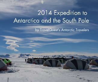 2014 Expedition to Antarctica and the South Pole book cover