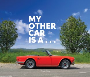 My other car is a . . . TR6 book cover