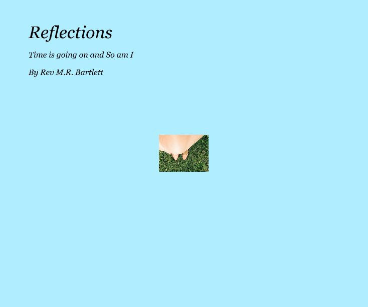 View Reflections by Rev M R Bartlett