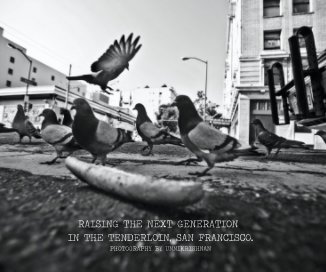 RAISING THE NEXT GENERATION IN THE TENDERLOIN, SAN FRANCISCO. PHOTOGRAPHY BY UNNIKRISHNAN book cover