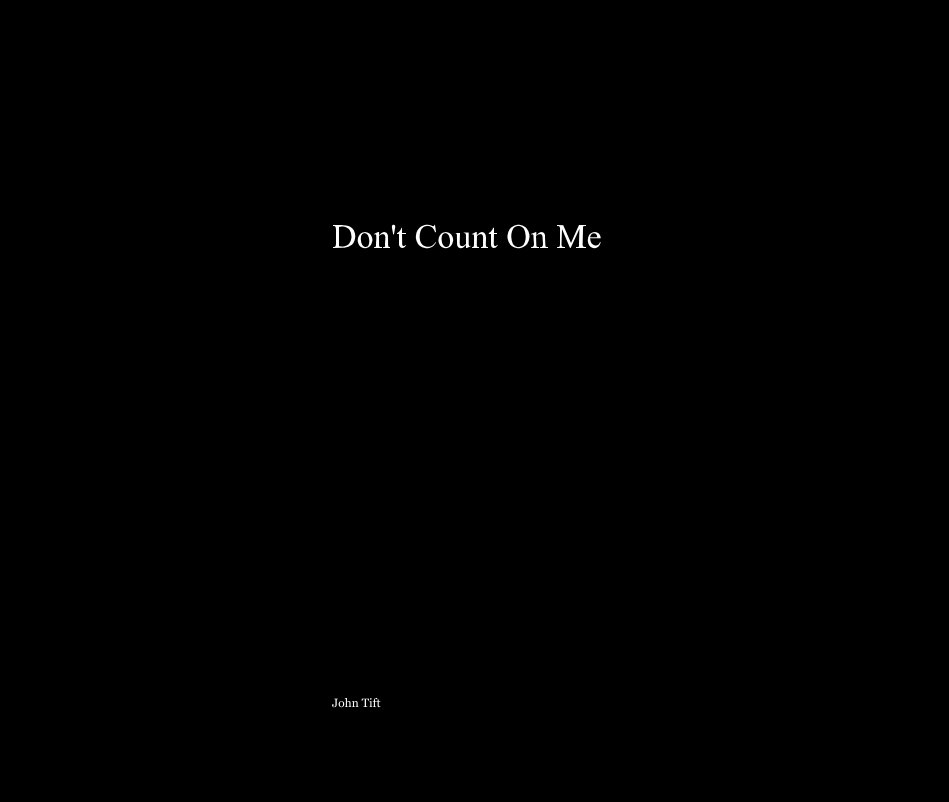 Don T Count On Me De John Tift Livres Blurb France