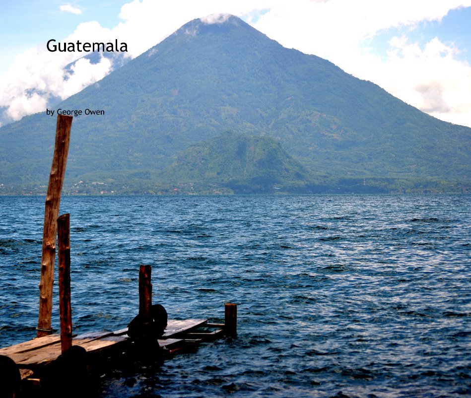 View Guatemala by George Owen