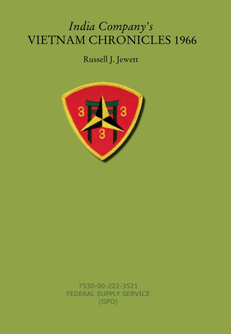 View India Company's
 VIETNAM CHRONICLES 1966 by Russell J. Jewett