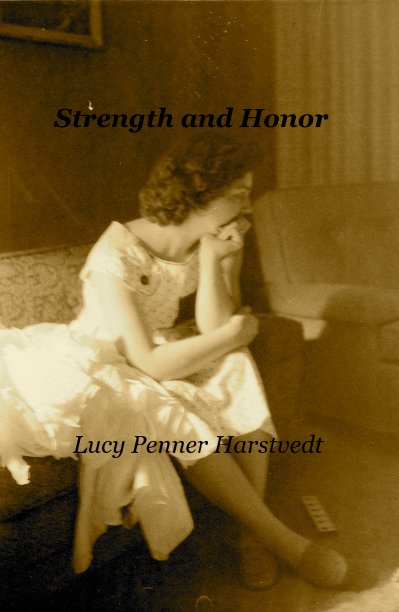 View Strength and Honor Lucy Penner Harstvedt by Dennis Baker