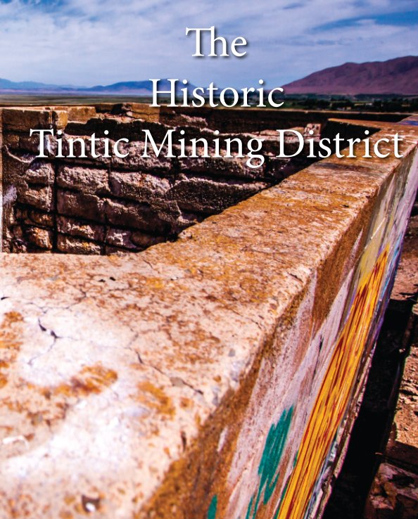 View The Historic Tintic Mining District by James Daniel Nell