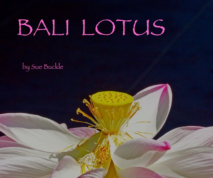 View BALI LOTUS by Sue Buckle