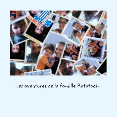 Les aventures de la famille Rototoch book cover