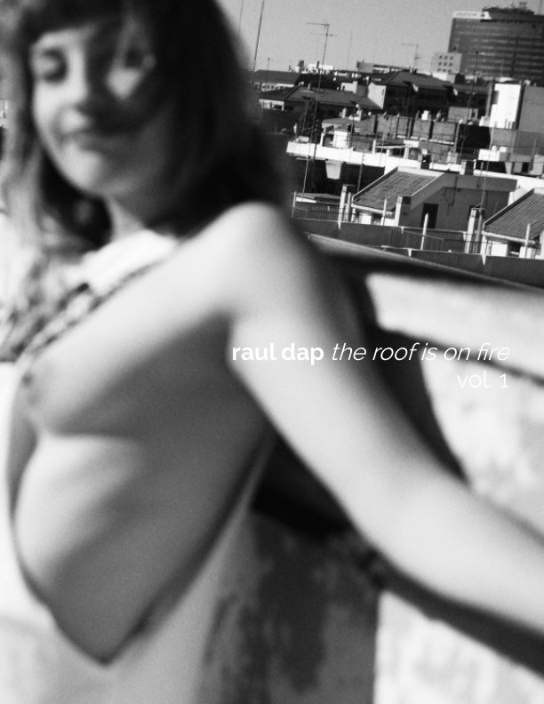 View MAGAZINE 1 - The roof is on fire by Raul Dap