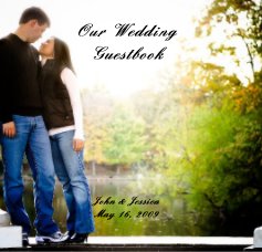 Our Wedding Guestbook John & Jessica May 16, 2009 book cover