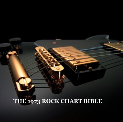 The 1973 Rock Chart Bible book cover