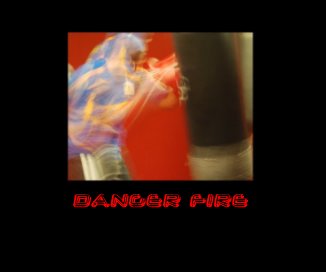 DANGER FIRE book cover