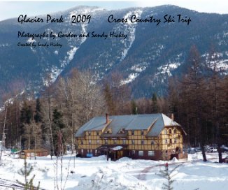 Glacier Park 2009 Cross Country Ski Trip book cover