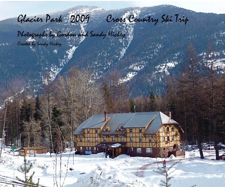 Ver Glacier Park 2009 Cross Country Ski Trip por Created by Sandy Hickey