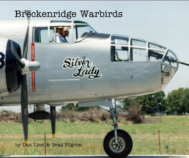 Bekijk Breckenridge Warbirds op Dan Linn and Brad Pilgrim