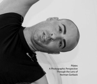Pilates A photographic Perspective Through the Lens of Norman Gorback book cover