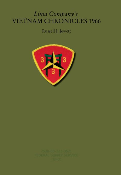 View Lima Company's 
VIETNAM CHRONICLES 1966 by Russell J. Jewett