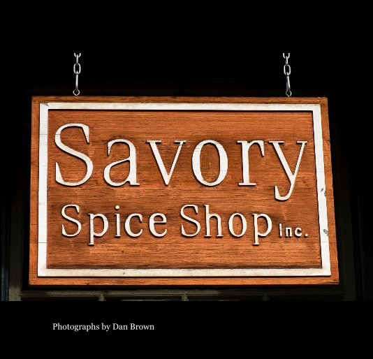 View Savory Spice Shop by Photographs by Dan Brown