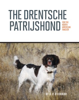 The Drentsche Patrijshond for the North American Fancier book cover