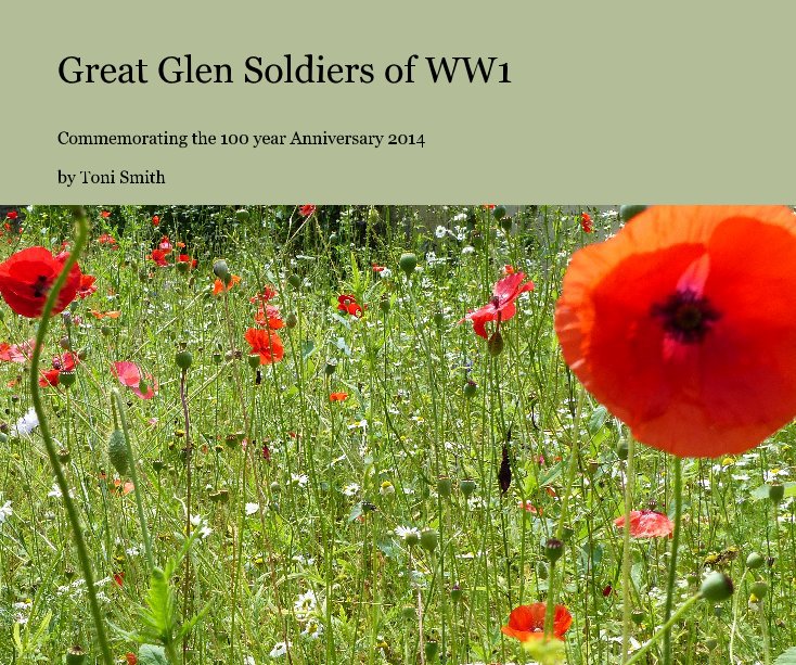 View Great Glen Soldiers of WW1 by Toni Smith