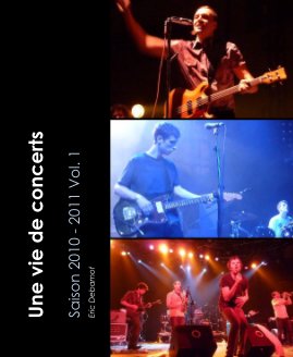 Une vie de concerts - Saison 2010 - 2011 Vol. 1 book cover
