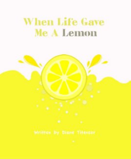 When Life Gave Me A Lemon book cover