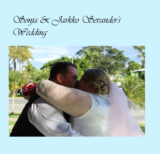 View Sonja & Jarkko Sevander's Wedding by Kristiina Norman