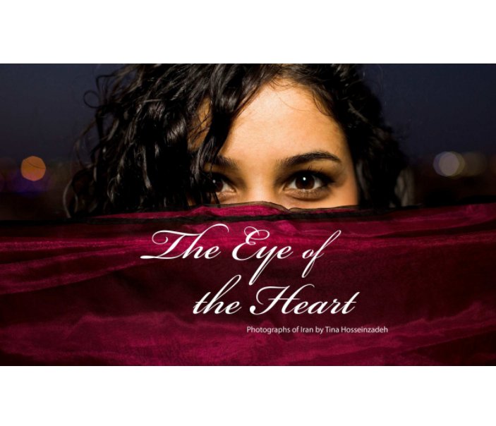 View The Eye of the Heart by Tina Hosseinzadeh