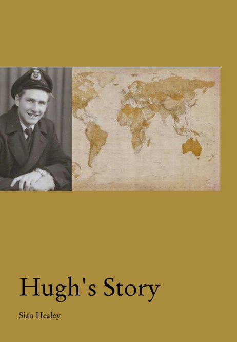 View Hugh's Story by Sian Healey
