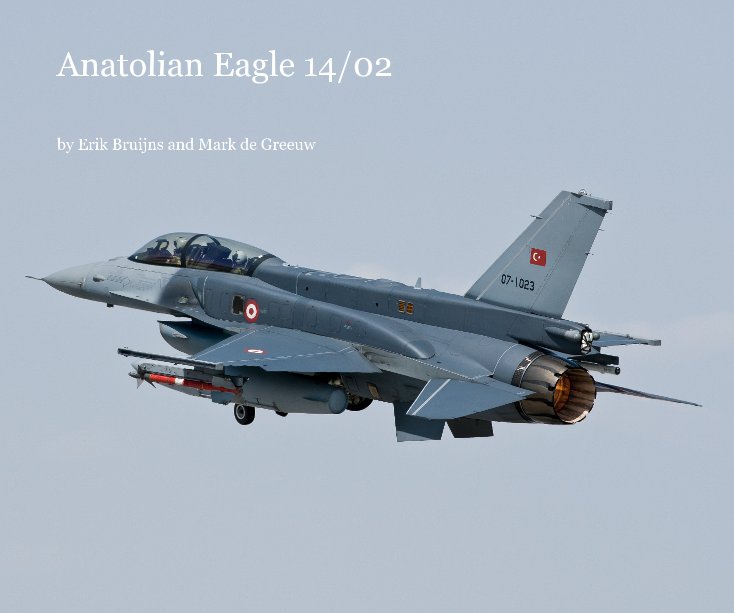 View Anatolian Eagle 14/02 by Erik Bruijns and Mark de Greeuw