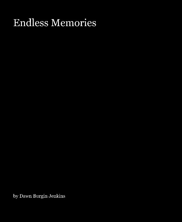 Endless Memories nach Dawn Burgin Jenkins anzeigen