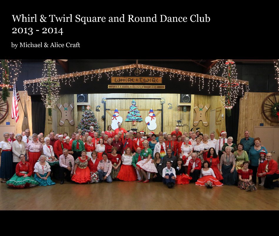 Bekijk Whirl & Twirl Square and Round Dance Club 2013 - 2014 op Michael & Alice Craft